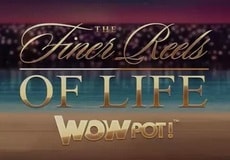 The Finer Reels of Life WOWPOT