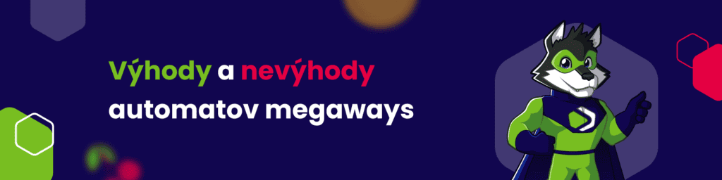 Výhody a nevýhody automatov megaways