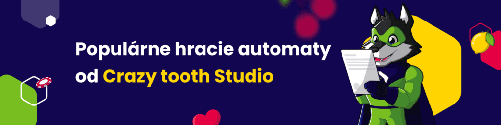 Populárne hracie automaty od Crazy tooth Studio