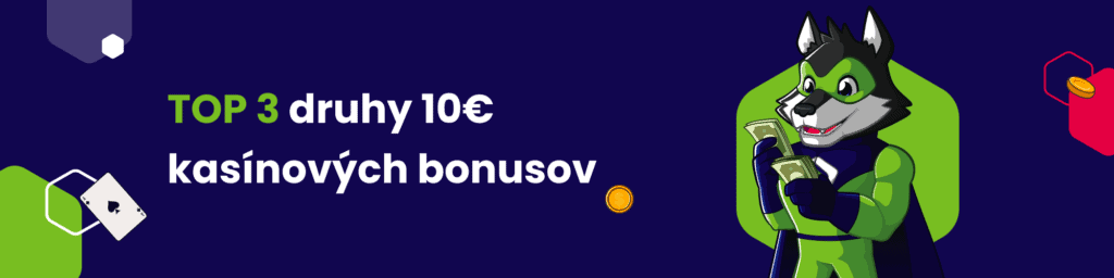 TOP 3 druhy 10€ kasínových bonusov