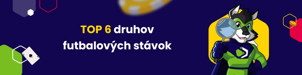 TOP 6 druhov futbalových stávok